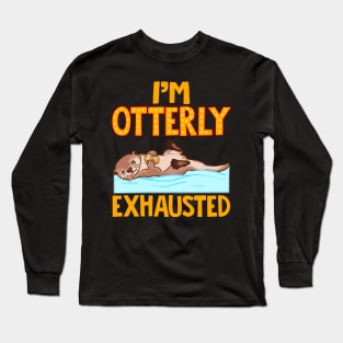 I'm Otterly Exhausted Adorable Tired Sea Otter Pun Long Sleeve T-Shirt